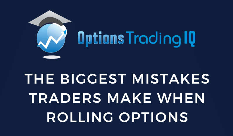 The Biggest Mistakes Traders Make When Rolling Options