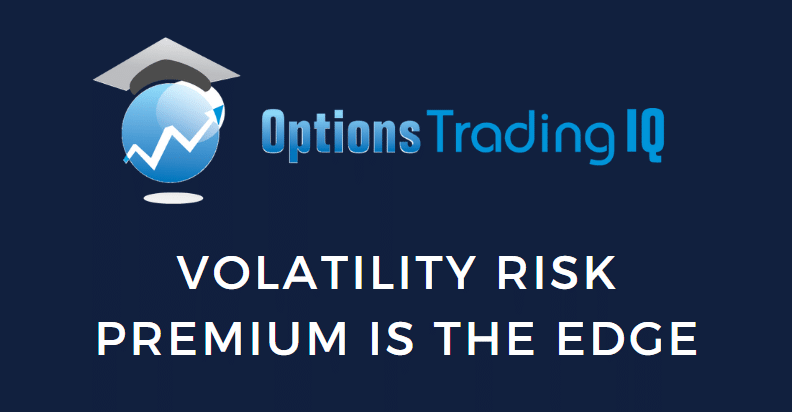 Volatility Risk Premium is the Edge