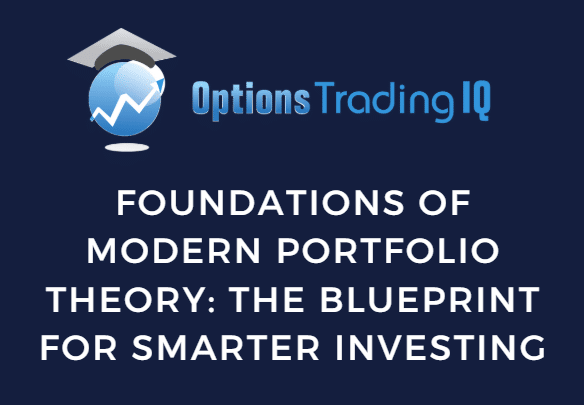 Foundations of Modern Portfolio Theory: The Blueprint for Smarter Investing