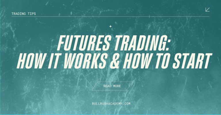 Futures Trading: How It Works & How to Start | BullRush Academy