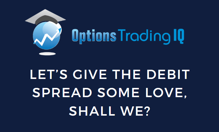 Let’s Give The Debit Spread Some Love, Shall We?