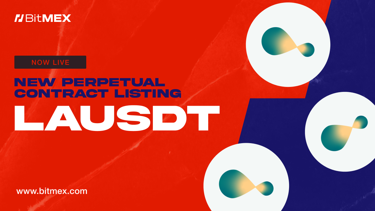 Now Live: LAUSDT Perpetual Swap Listing With Up to 50x Leverage  | BitMEX Blog