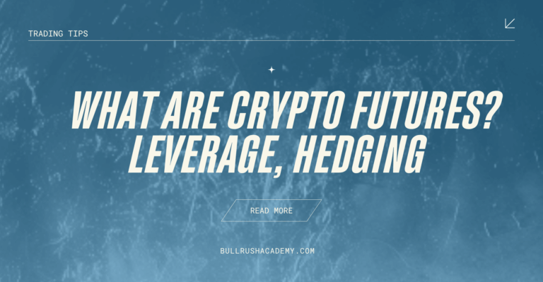 What Are Crypto Futures? Leverage, Hedging | BullRush Academy