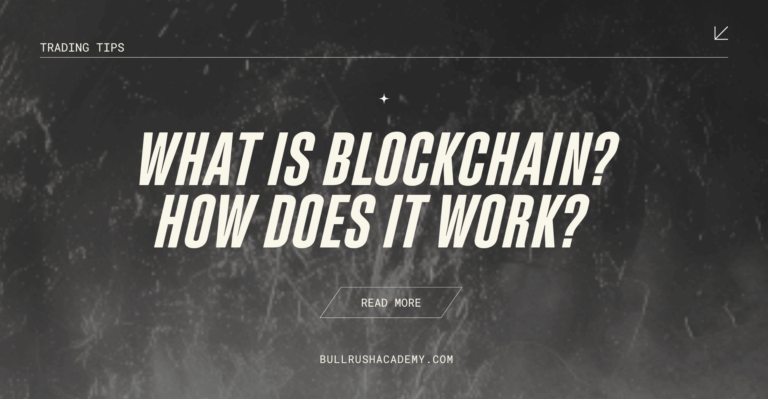 What is Blockchain and How Does it Work? | BullRush Academy
