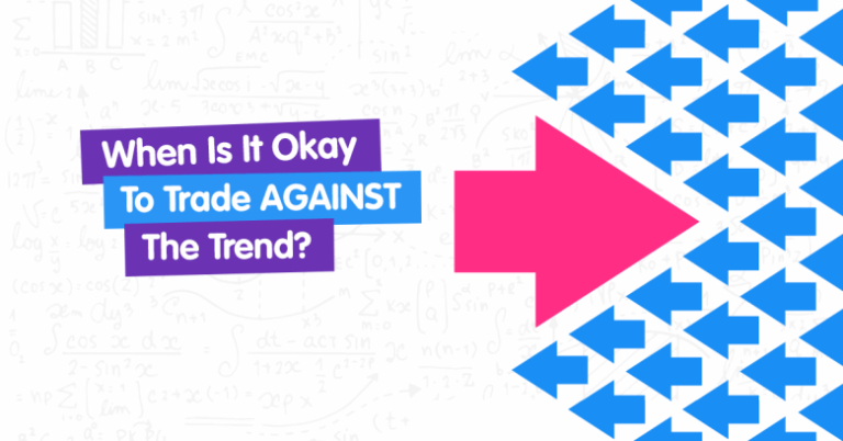 When Is It Okay to Trade Against The Trend?