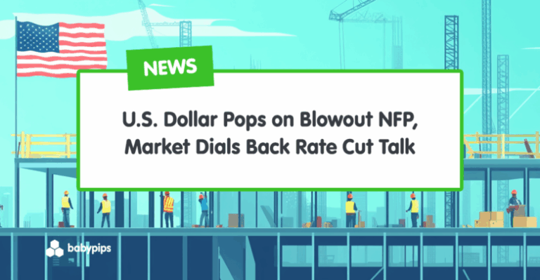 U.S. Dollar Pops on Blowout NFP, Market Dials Back Rate Cut Talk