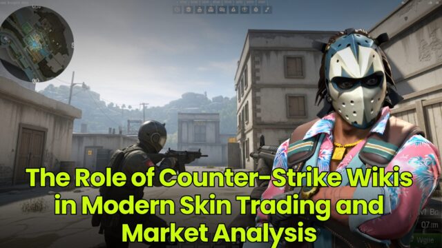 The Role of Counter-Strike Wikis in Modern Skin Trading and Market Analysis - Dumb Little Man