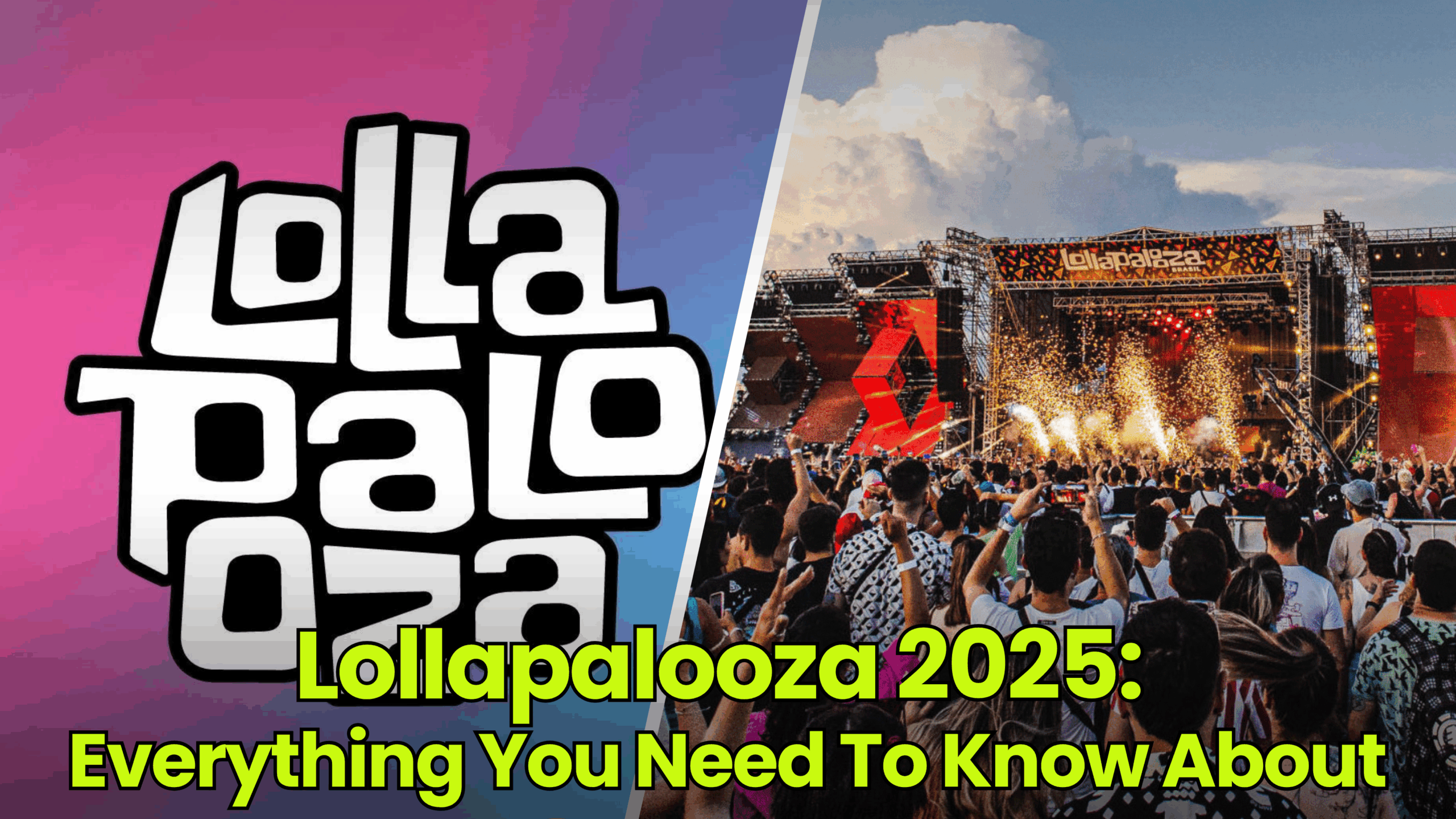 Lollapalooza 2025: Everything You Need To Know About
