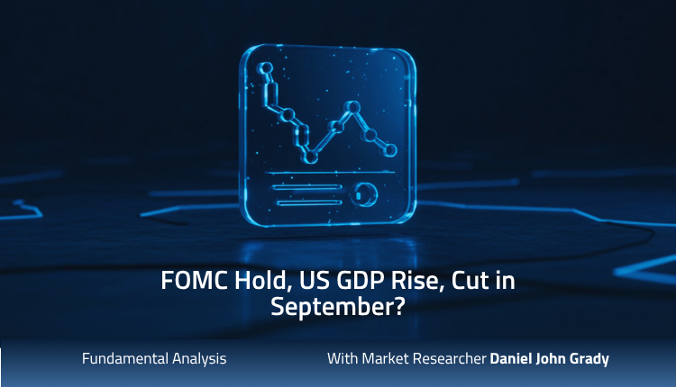 FOMC Hold, US GDP Rise, Cut in September?