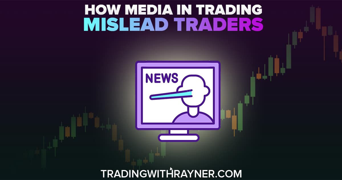 How Media in Trading Mislead Traders
