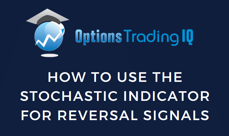 How to Use the Stochastic Indicator for Reversal Signals