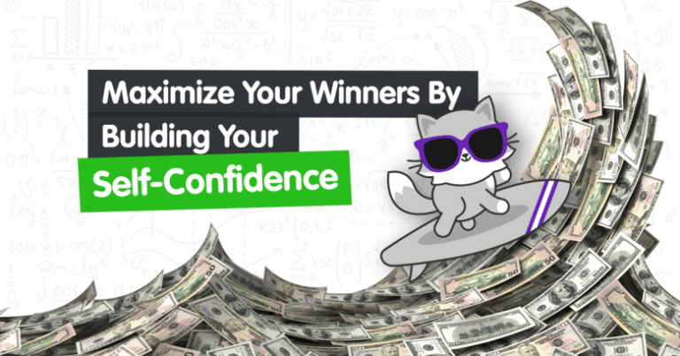 Maximize Your Winners By Building Your Self-Confidence