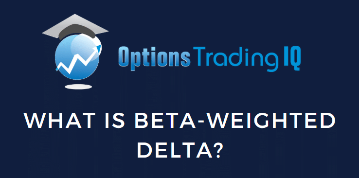 What Is Beta-Weighted Delta?