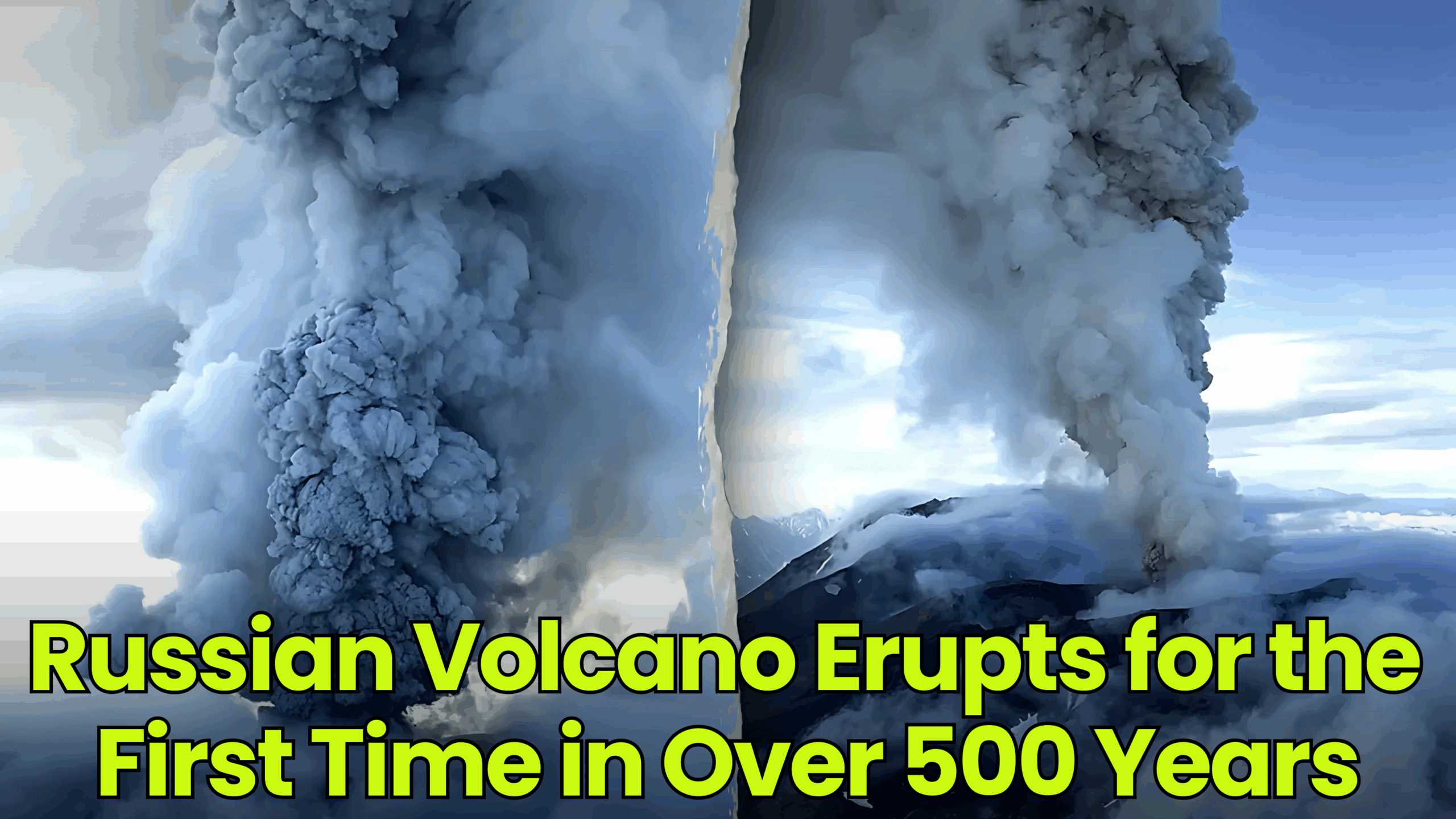 Russian Volcano Erupts for the First Time in Over 500 Years