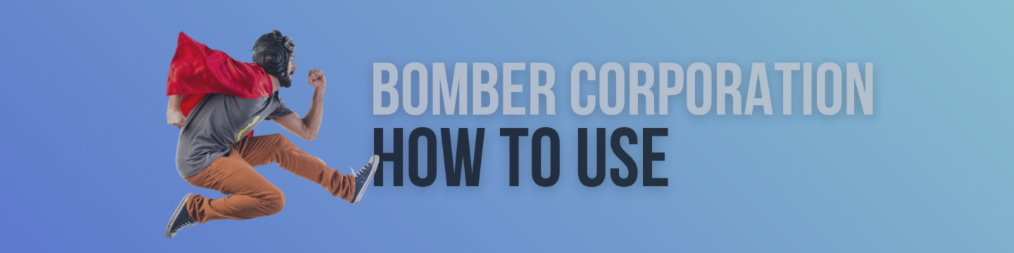 How to use Bomber Corporation EA