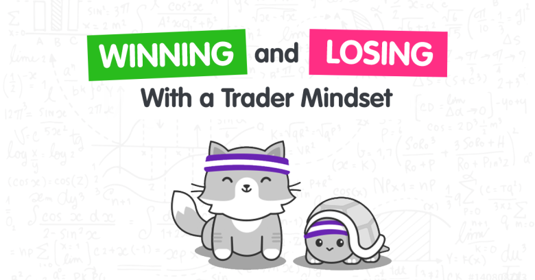 Winning and Losing With A Trader Mindset