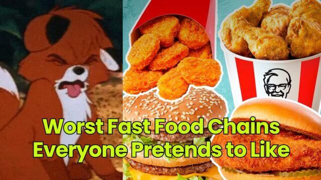 Worst Fast Food Chains Everyone Pretends to Like