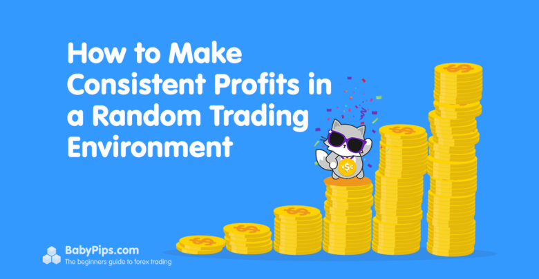 How to Make Consistent Profits in a Random Trading Environment
