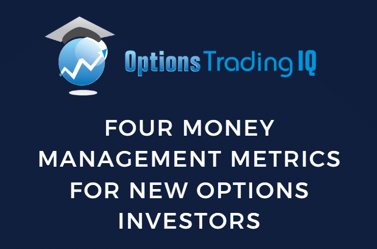 Four Money Management Metrics For New Options Investors