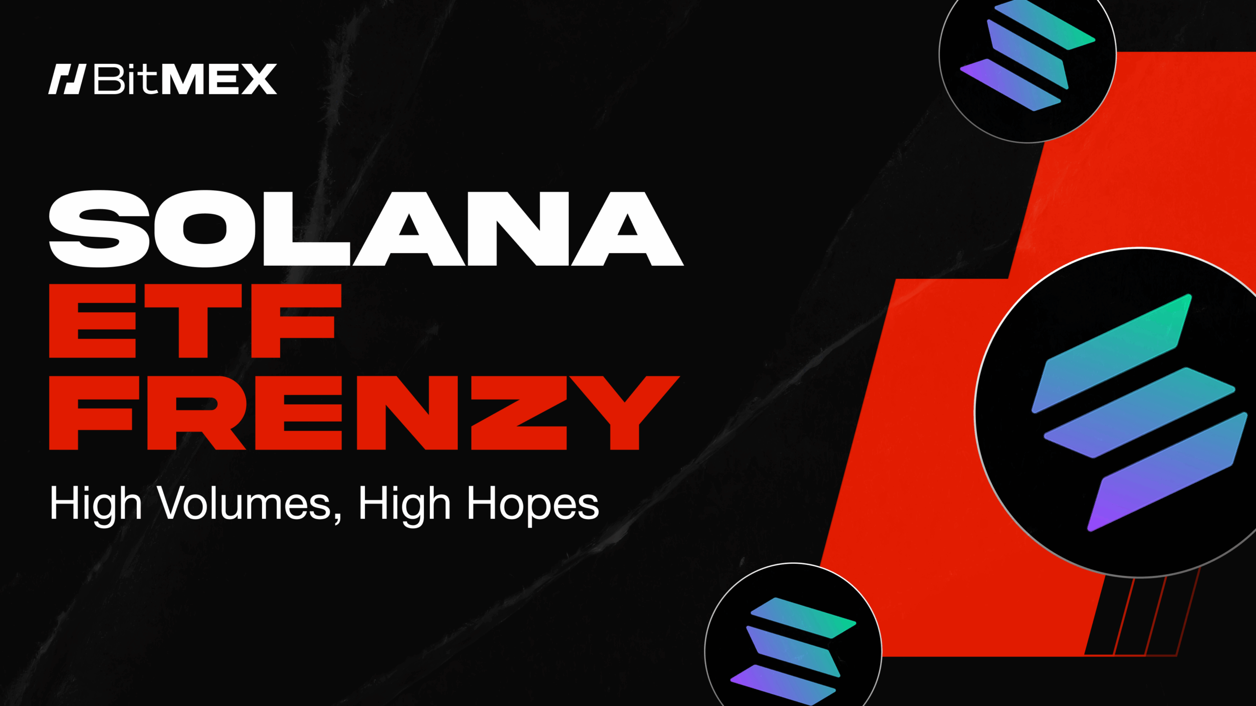 Solana ETF Frenzy: High Volumes, High Hopes | BitMEX Blog
