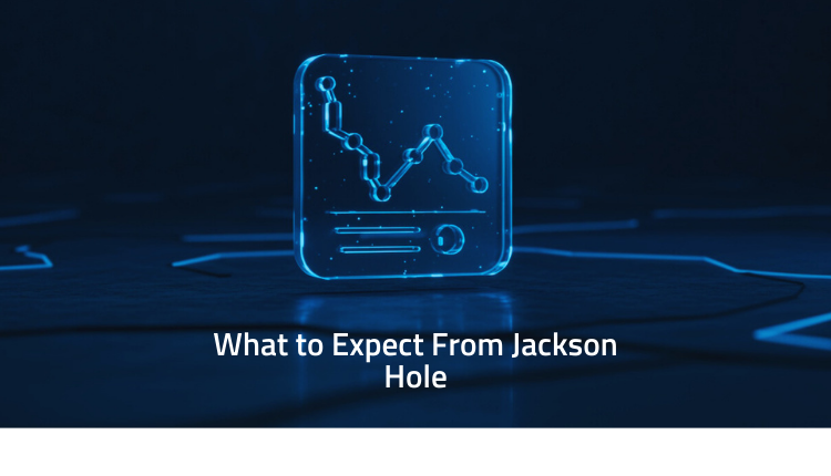 What to Expect From Jackson Hole