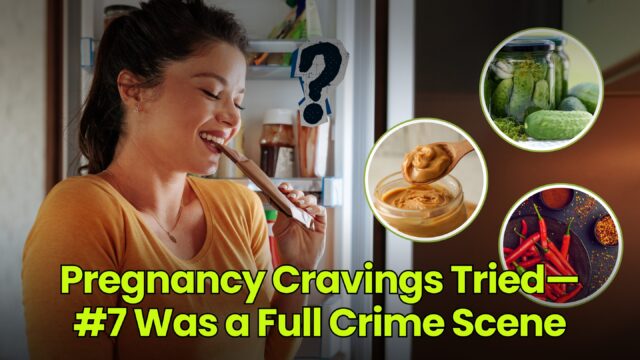 Pregnancy Cravings Tried—#7 Was a Full Crime Scene