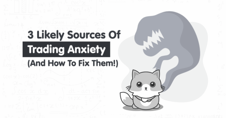 3 Common Sources Of Trading Anxiety (And How To Address Them!)