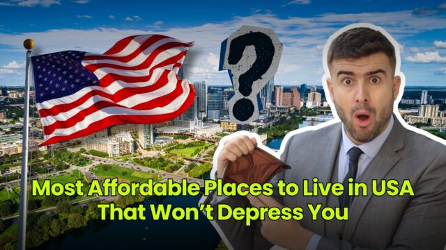 Most Affordable Places to Live in USA That Won’t Depress You