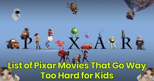 List of Pixar Movies That Go Way Too Hard for Kids