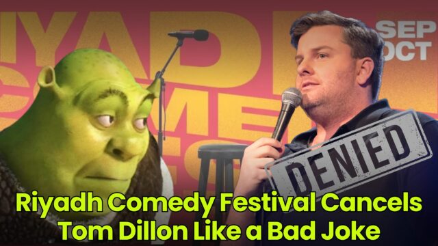 Riyadh Comedy Festival Cancels Tom Dillon Like a Bad Joke