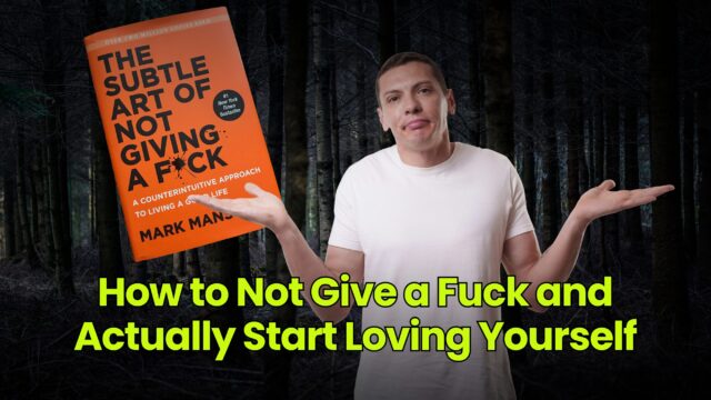 How to Not Give a Fuck and Actually Start Loving Yourself