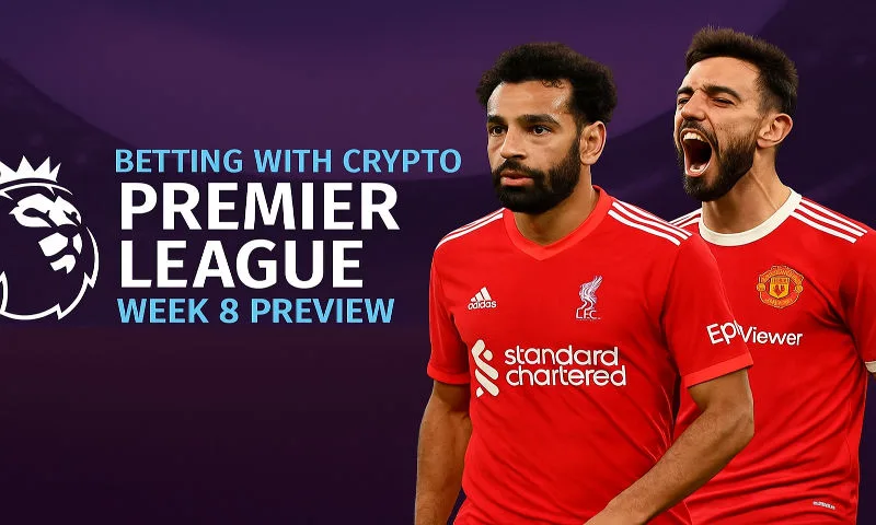 Betting with Crypto: Premier League 25/26 Week 8 Preview | BitcoinChaser