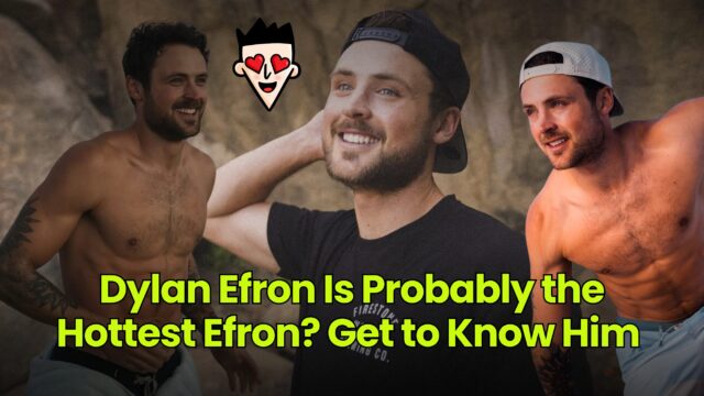 Dylan Efron Is Probably the Hottest Efron? Get to Know Him