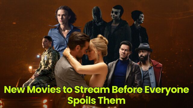 New Movies to Stream Before Everyone Spoils Them