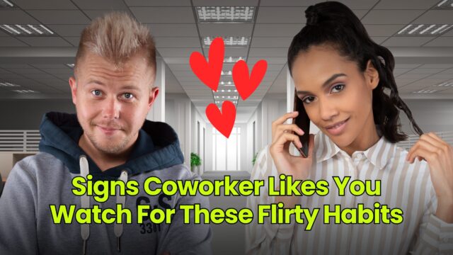 Signs Coworker Likes You — Watch For These Flirty Habits