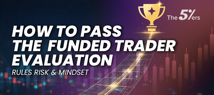 Pass the Funded Trader Evaluation
