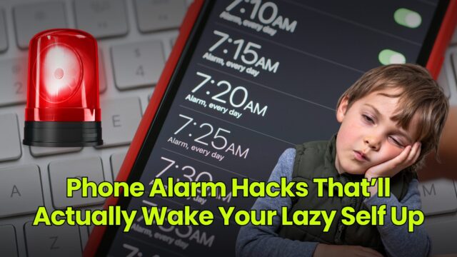 Phone Alarm Hacks That’ll Actually Wake Your Lazy Self Up