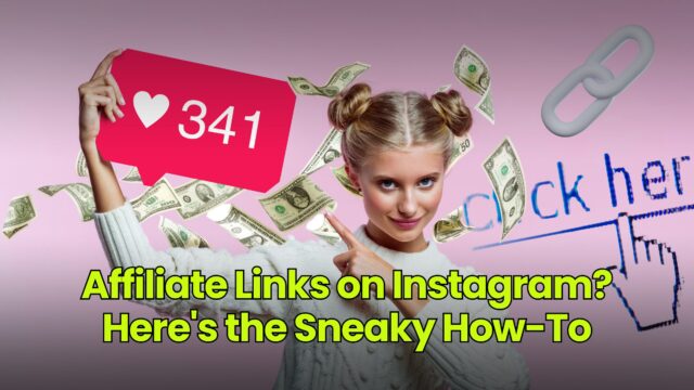 Affiliate Links on Instagram? Here's the Sneaky How-To
