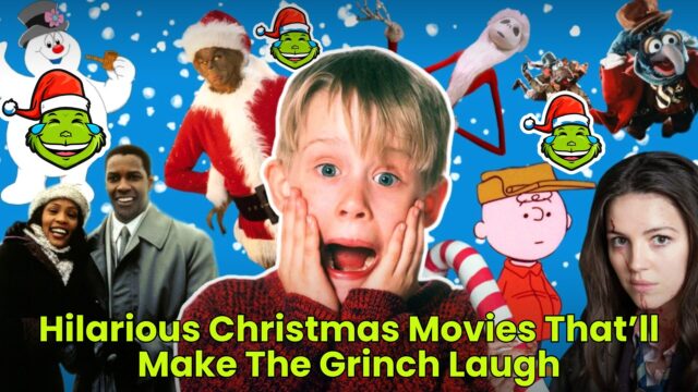 Hilarious Christmas Movies That’ll Make The Grinch Laugh