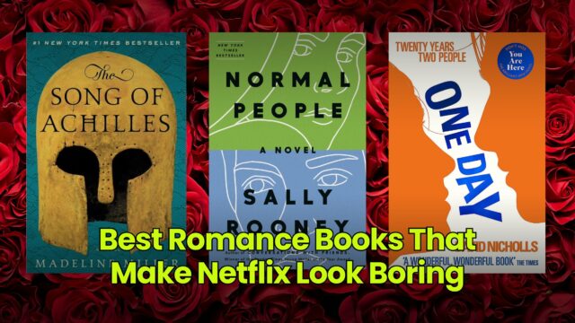 Best Romance Books That Make Netflix Look Boring
