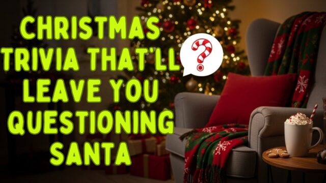 Christmas Trivia That’ll Leave You Questioning Santa