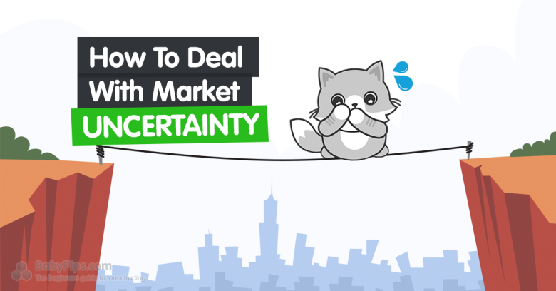 2 Simple Steps to Help You Deal With Market Uncertainty