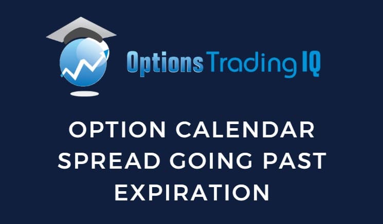 Option Calendar Spread Going Past Expiration