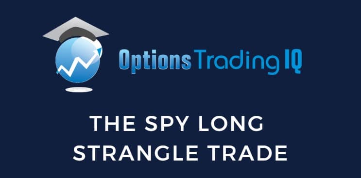 The SPY Long Strangle Trade