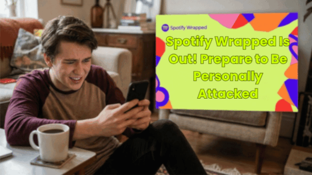 Spotify Wrapped Is Out! Prepare to Be Personally Attacked