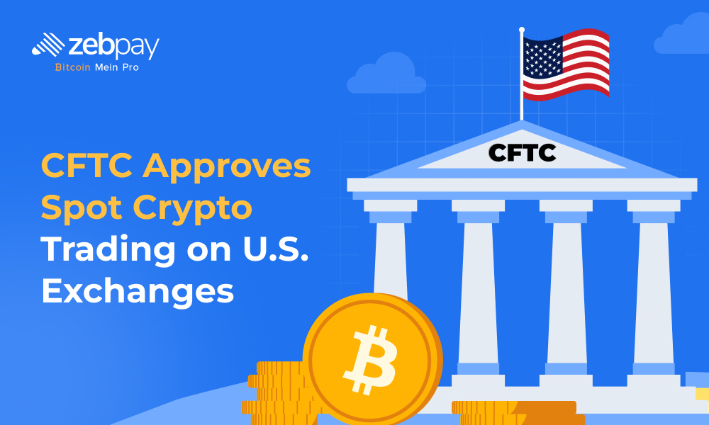 CFTC Approves Spot Crypto Trading on the U.S. Exchanges