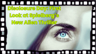 Disclosure Day: First Look at Spielberg’s New Alien Thriller