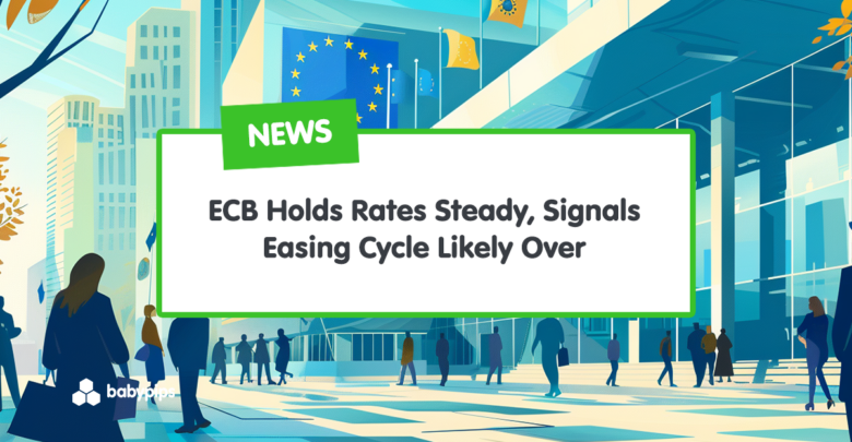 ECB Holds Rates Steady, Signals Easing Cycle Likely Over