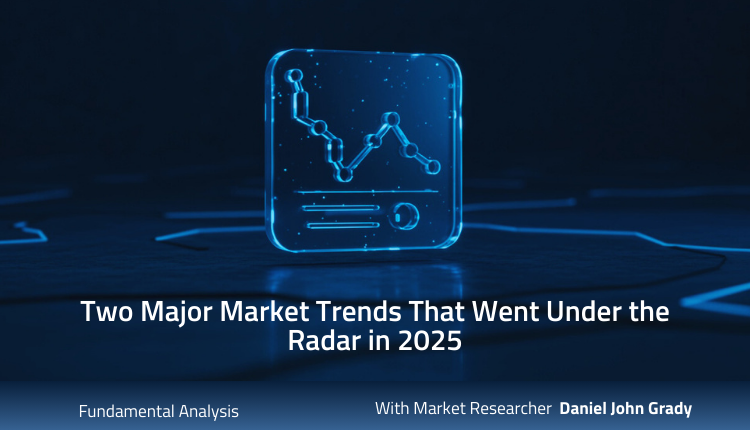 Two Major Market Trends That Went Under the Radar in 2025