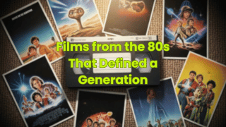 Films from the 80s That Defined a Generation